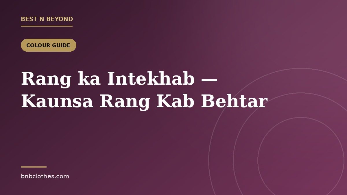 Bachon ke Kapron me Rang ka Intekhab — Kaunsa Rang Kab Behtar Hai